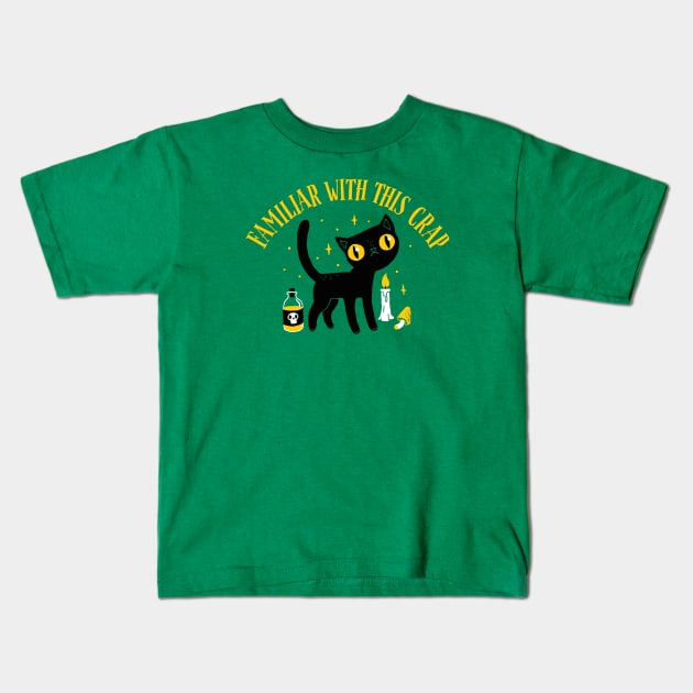 Familiar With This Crap Kids T-Shirt by DinoMike